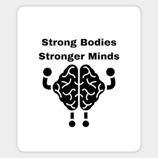 Strong Bodies Stronger Minds Magnet